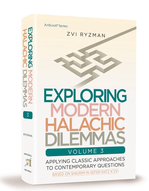 Exploring modern halachic dilemmas vol 3