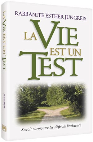 Life is a test french ed [reb.jungreis] (pb)