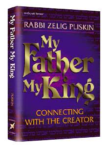 My father, my king [pliskin] (hard cover) Jewish Books MY FATHER, MY KING [Pliskin] (Hard cover) 